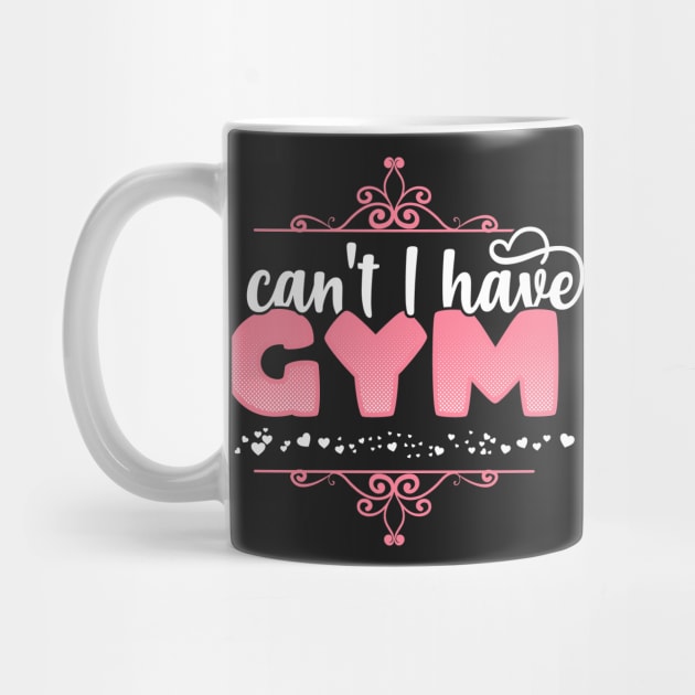 I Can't I Have Gym - Cute bodybuilding print by theodoros20